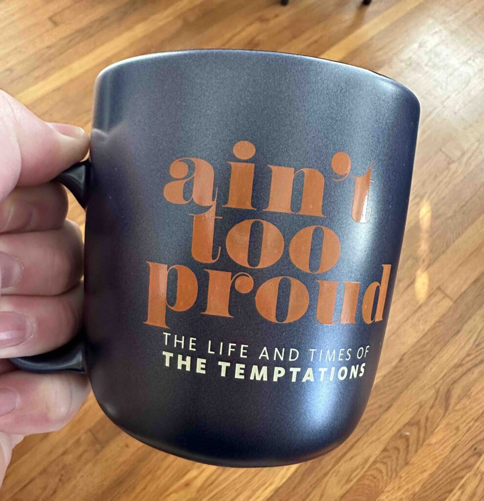 Ain't Too Proud mug